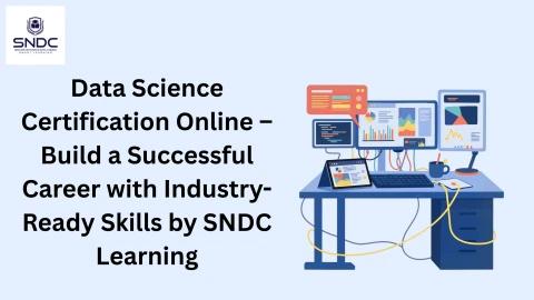 Data Science Certification Online | Learn with SNDC Learning