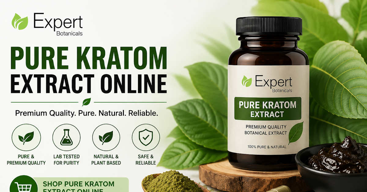 Pure Kratom Extract Online – Premium Quality from Expert Botanical
